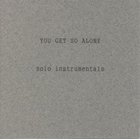 You Get So Alone